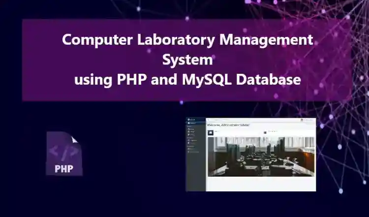 Computer Laboratory Management System using PHP and MySQL